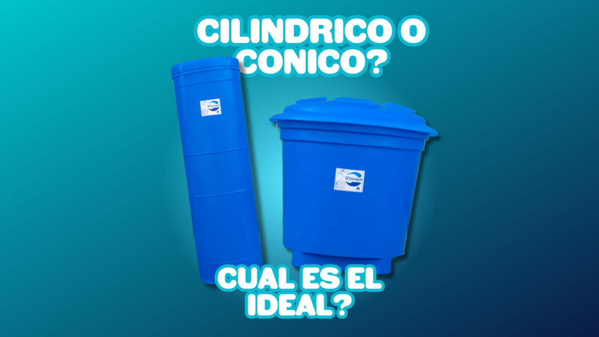 ¿Tanque de agua cilíndrico o cónico? ¡Descubre cuál es el ideal para ti!